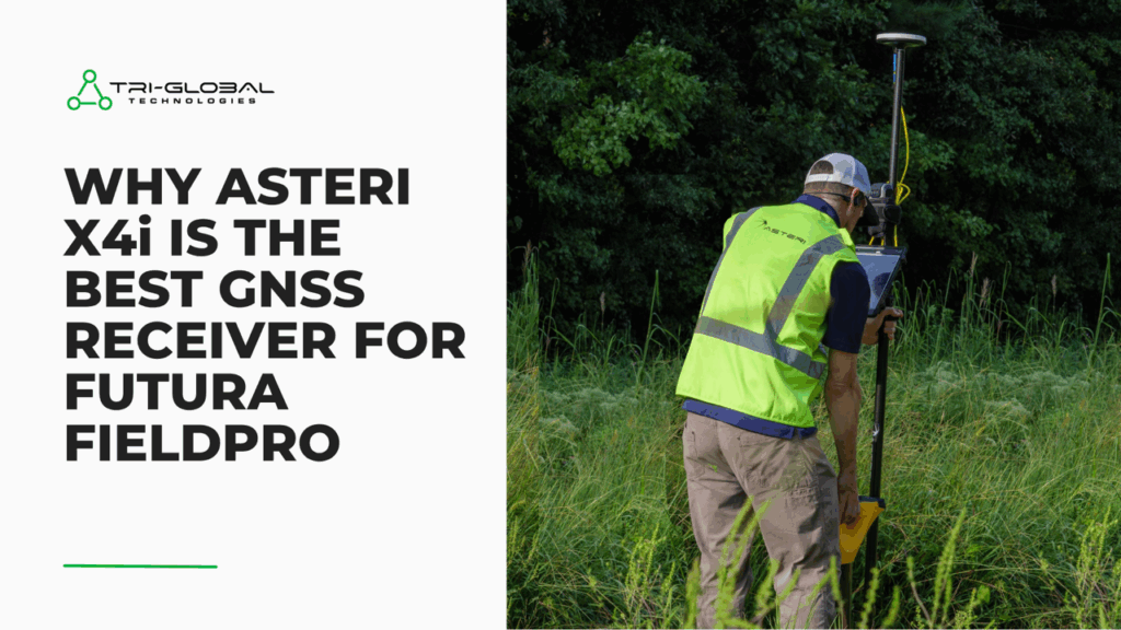Why Asteri X4i is the Best GNSS Receiver for Futura FieldPro